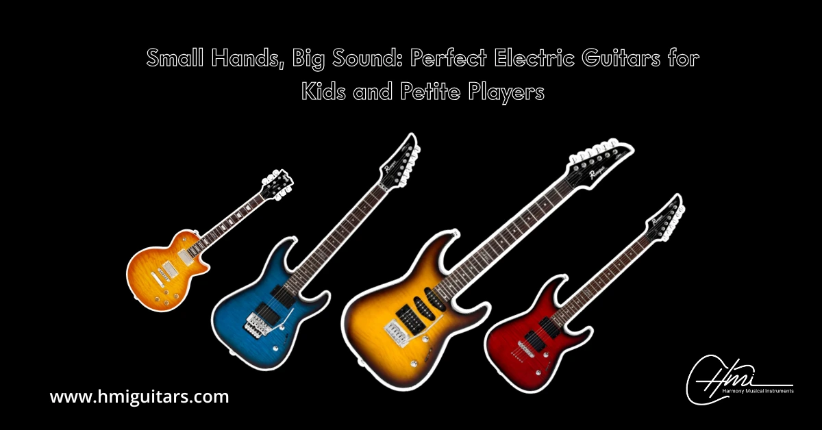 Small Hands, Big Sound: Perfect Electric Guitars For Kids And Petite Players 1 hmi blog