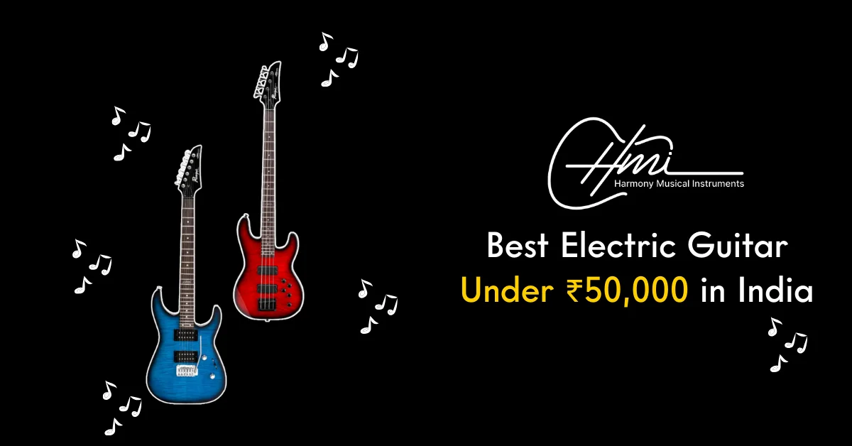 Best Electric Guitar Under ₹50,000 in India