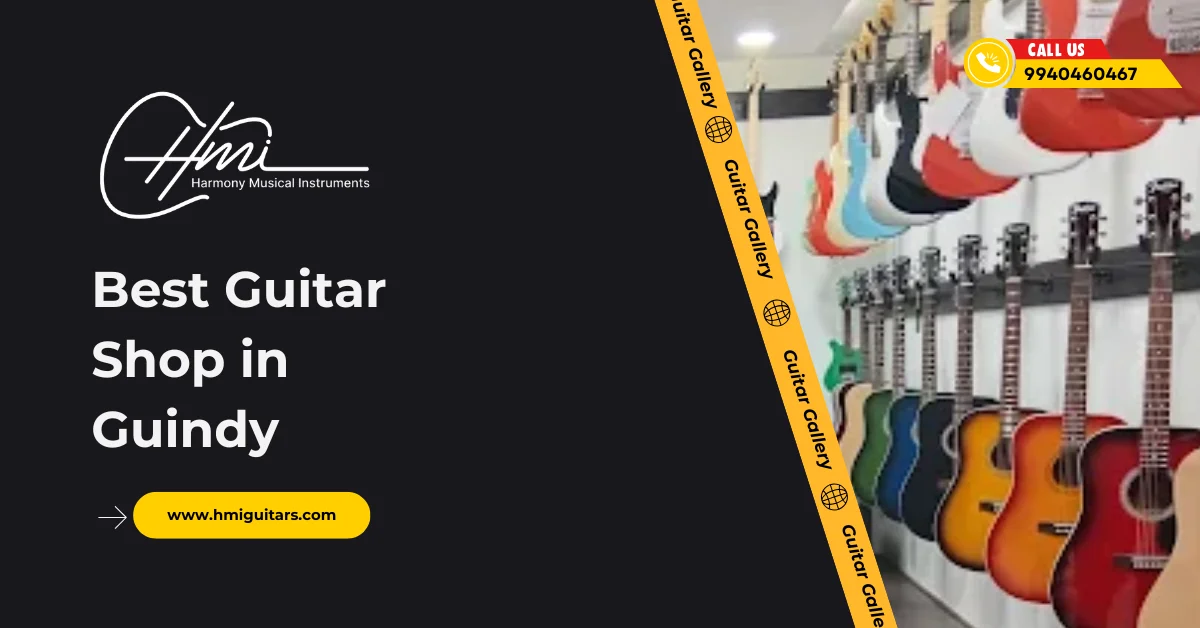 Best Guitar Shop in Guindy